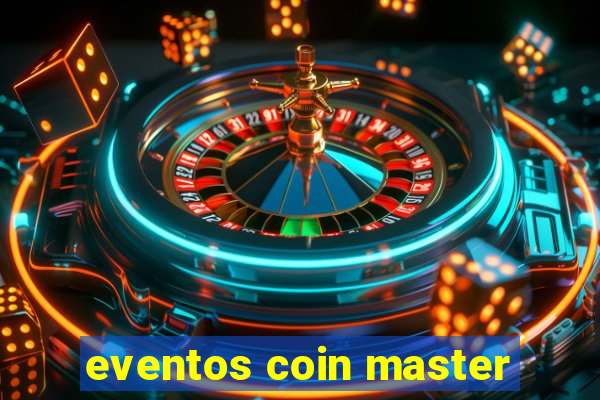 eventos coin master